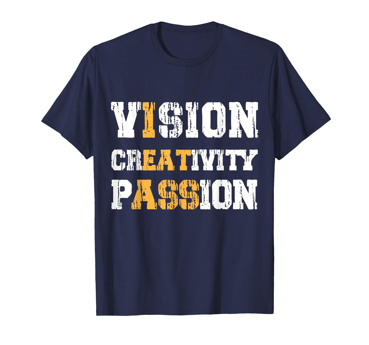 Vision Creativity Passion Funny Sayings Sarcastic T-Shirt