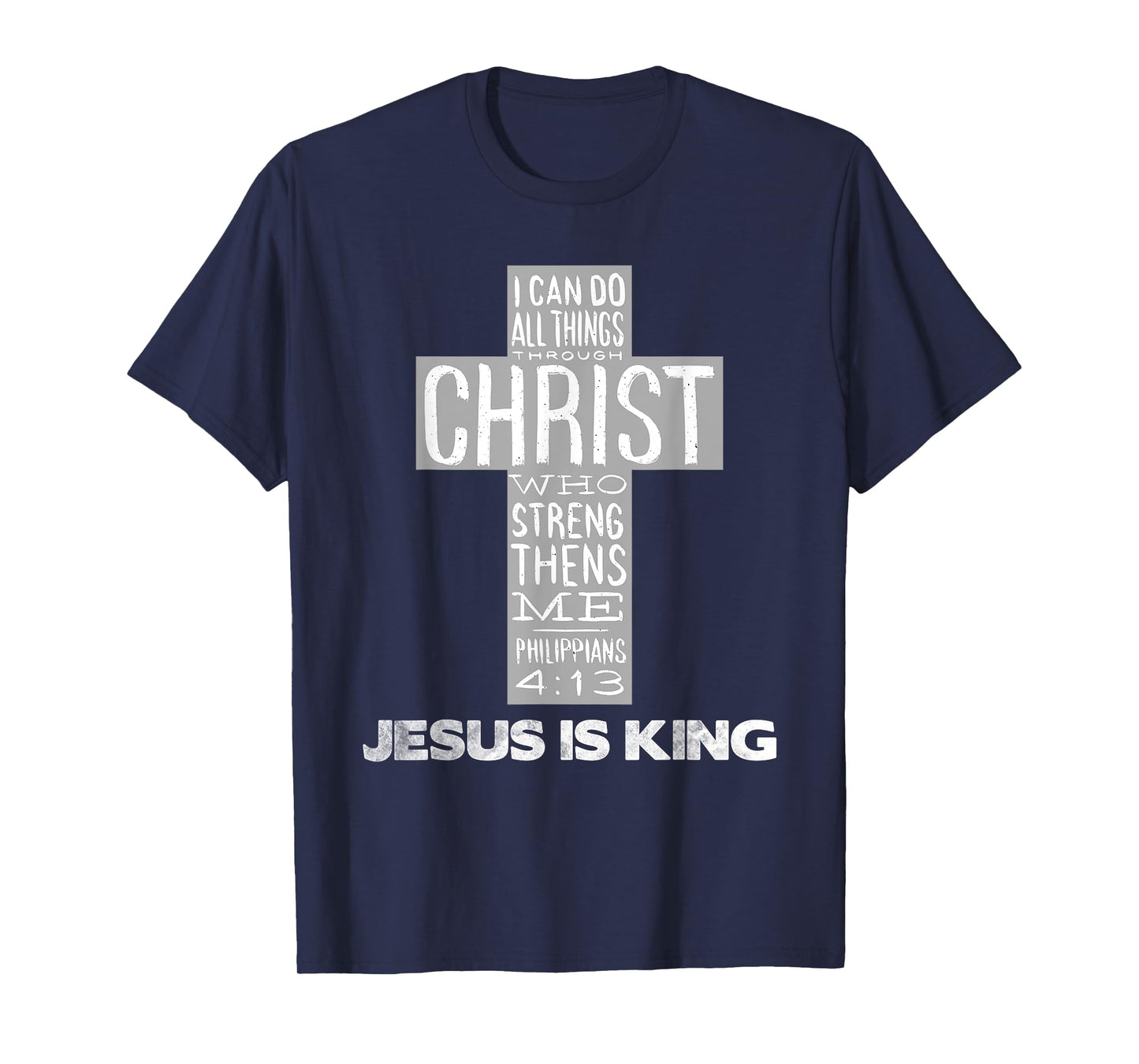 Jesus is King Christ Strength - Christian Cross Religious T-Shirt