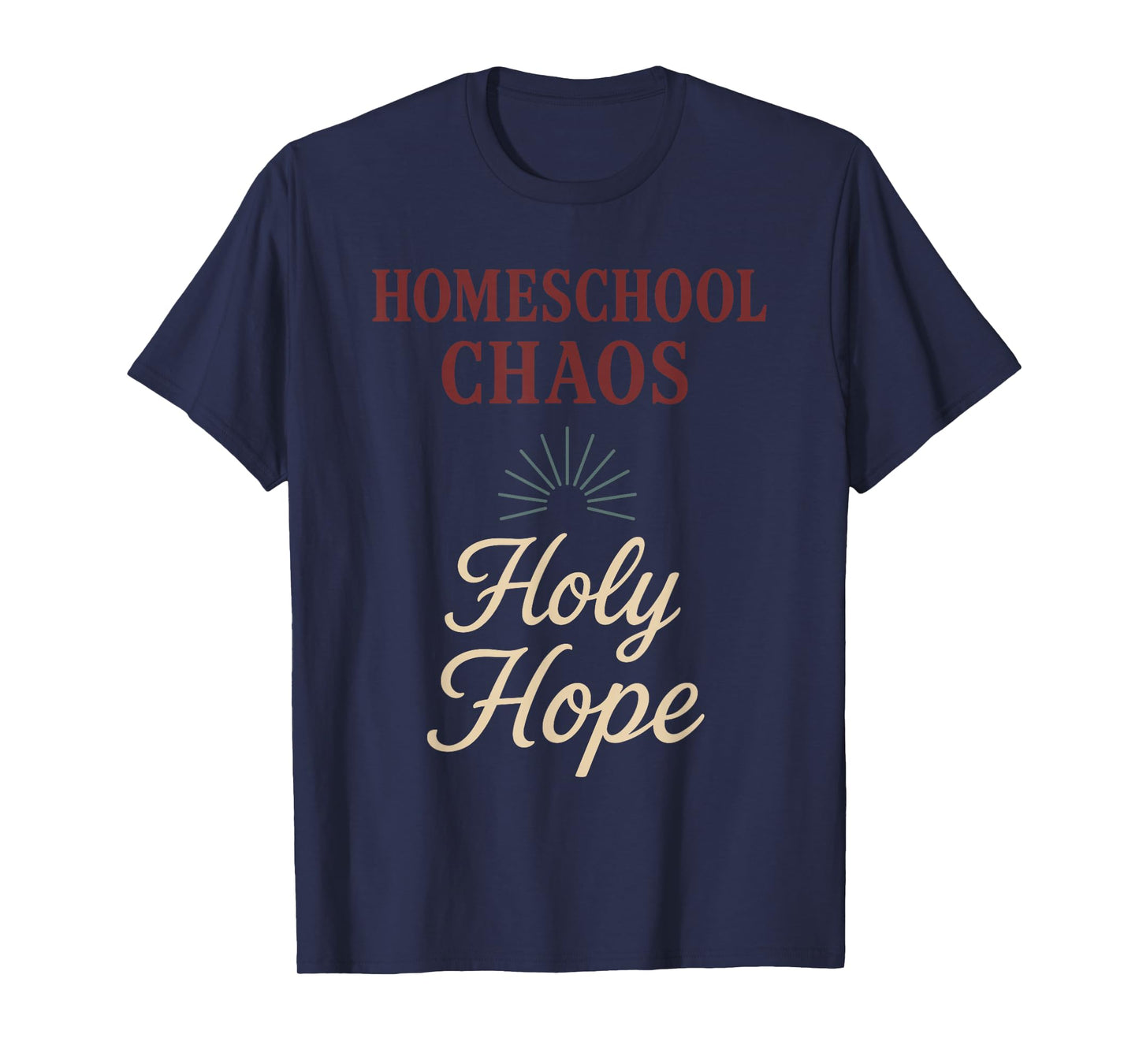 Christian Homeschool Mom Exhausted Chaos Faith Humor T-Shirt