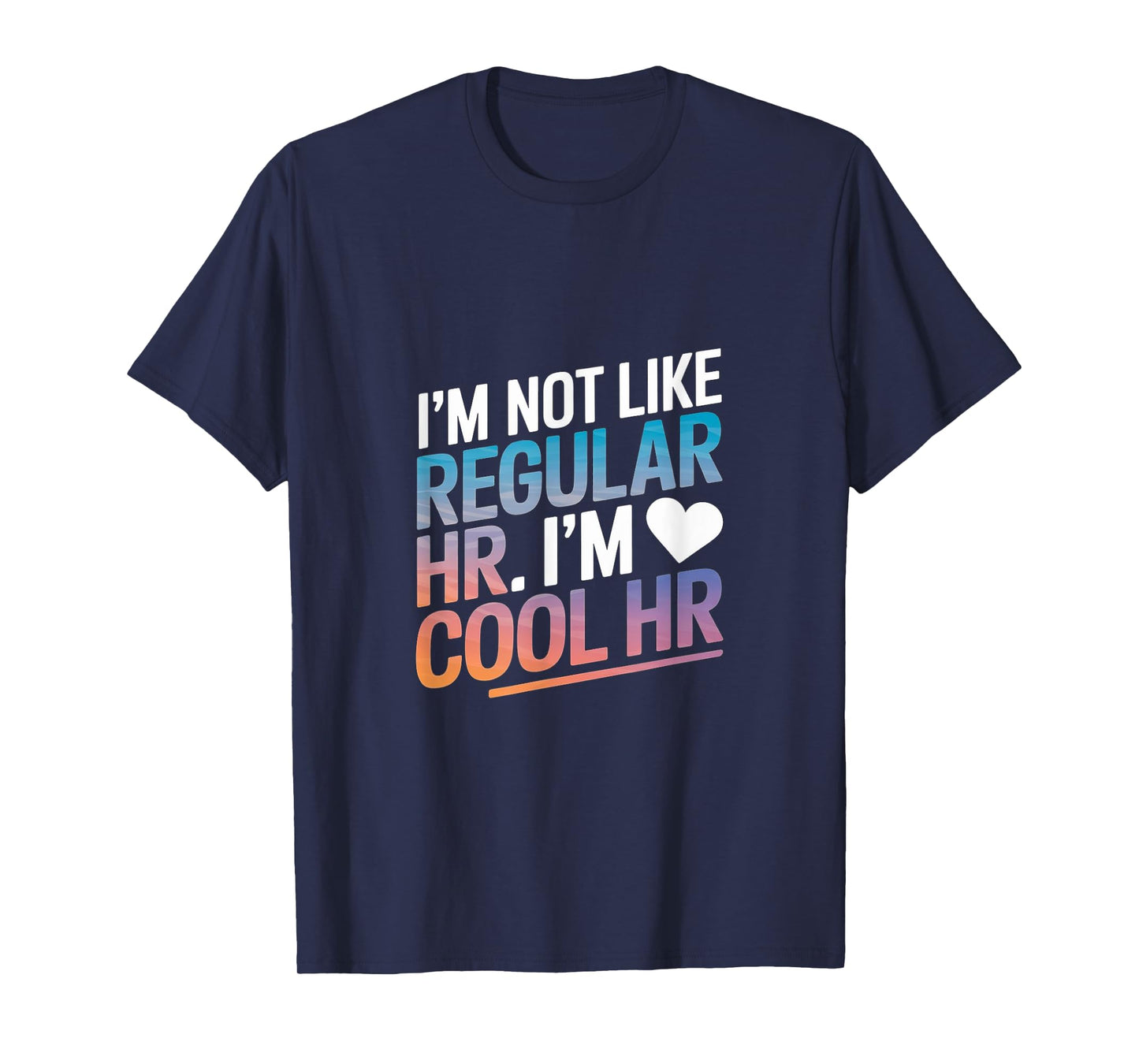 Cool HR Funny HR Office Quote Human Resources T-Shirt