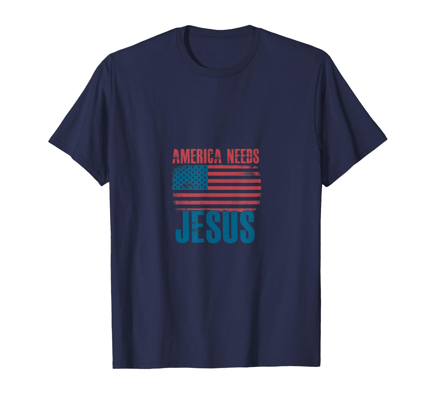 America Needs Jesus Patriotic United States T-Shirt