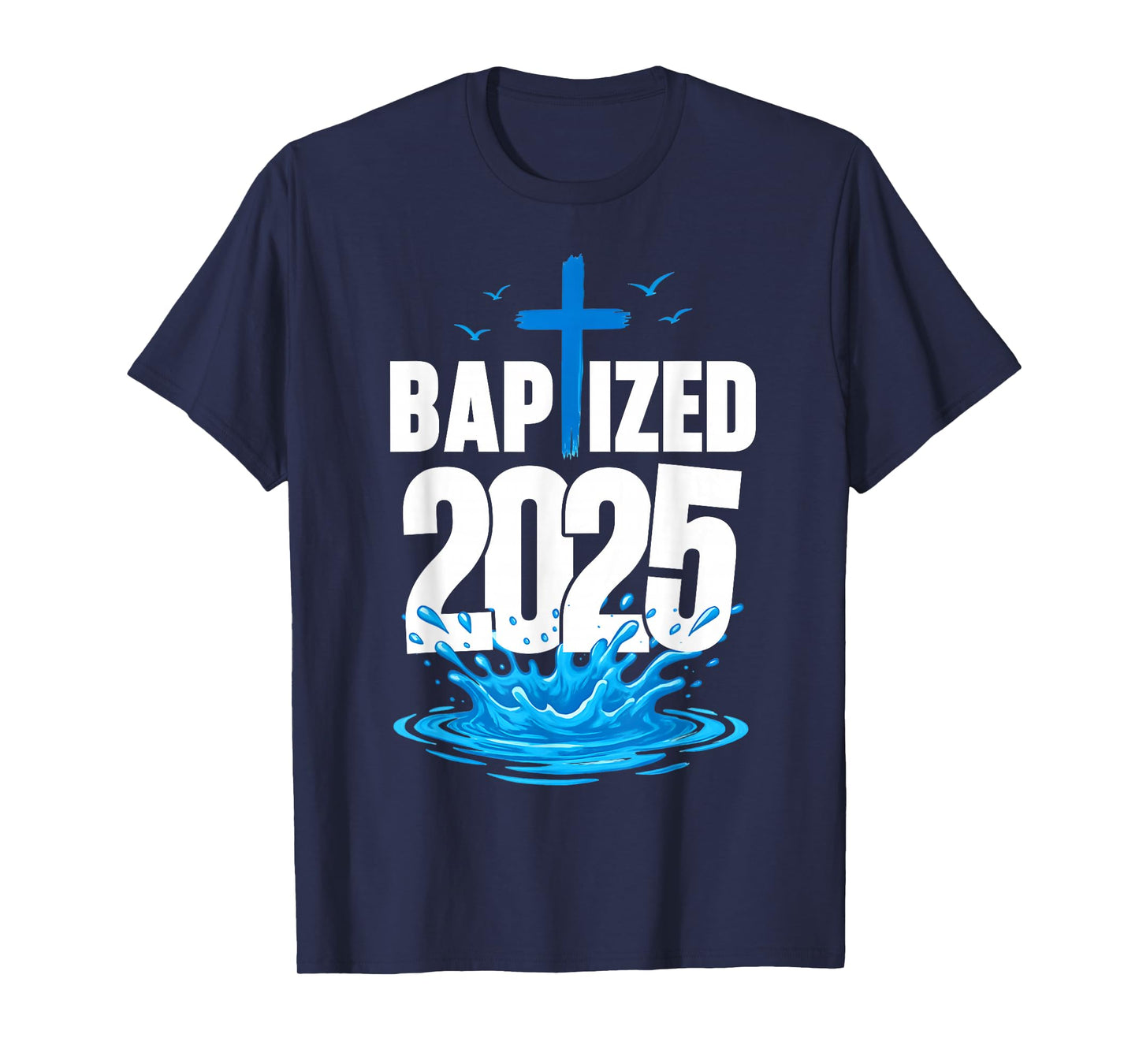 Baptized 2025 Christian Jesus Baptism Religious T-Shirt
