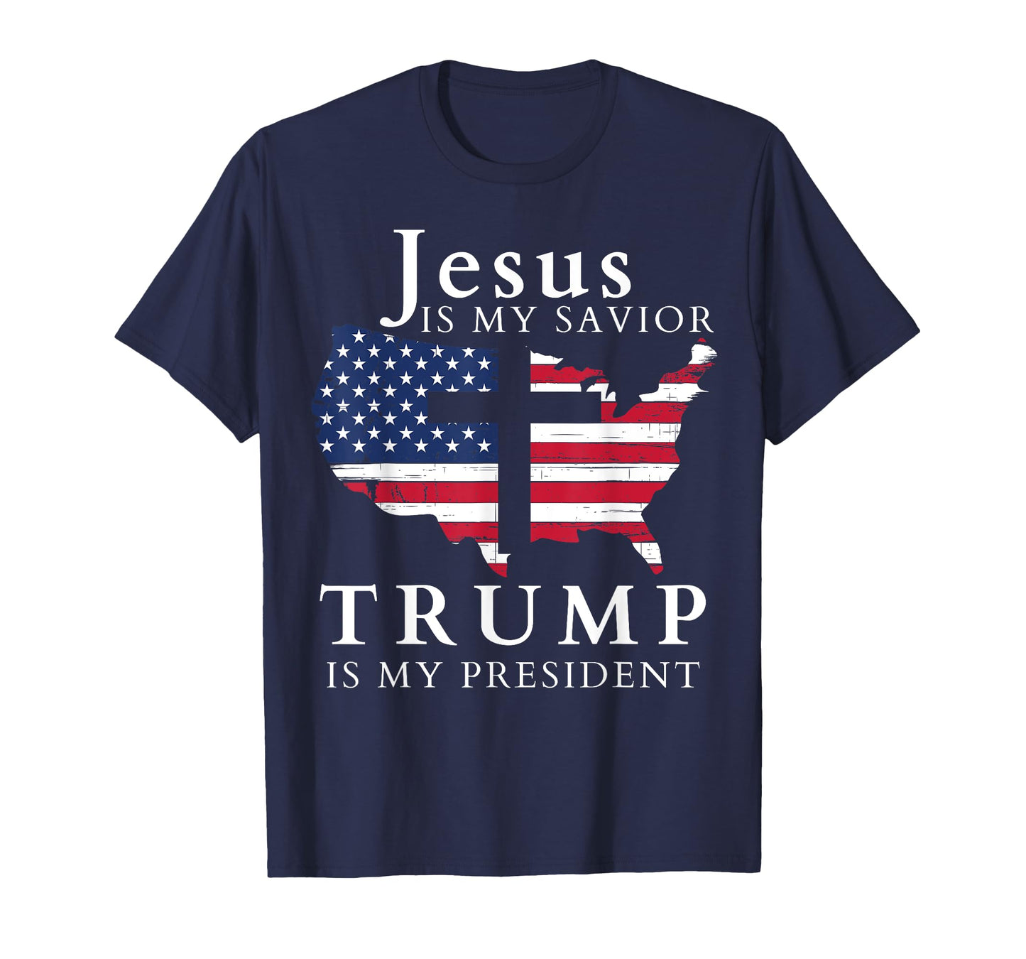 Jesus Is My Savior Trump Is My President, USA Flag and Cross T-Shirt