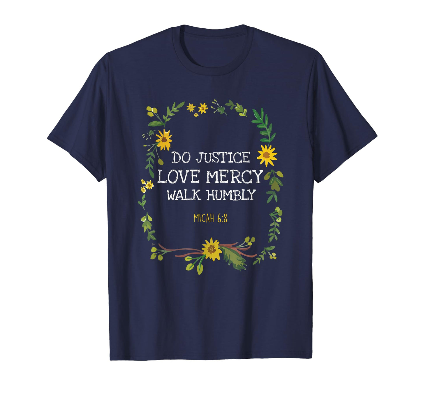 Do Justice Love Mercy Walk Humbly Micah 6:8 Christian Verse T-Shirt