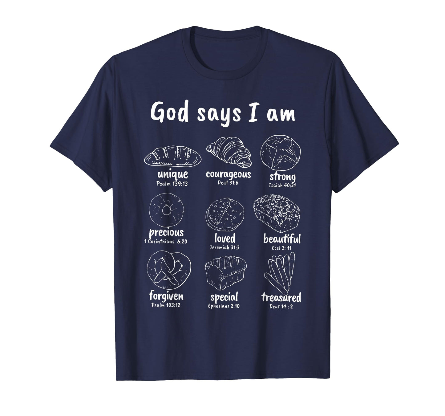 Christian Sourdough God Says I Am Bible Verse Bread Baker T-Shirt