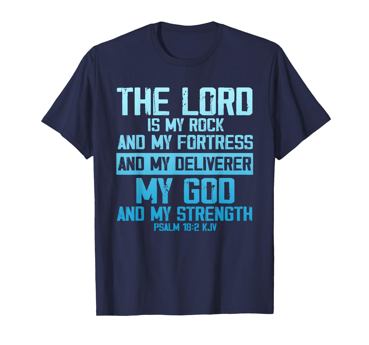 The Lord Is My Rock And Fortress My God Psalm 18:2 Women Men T-Shirt