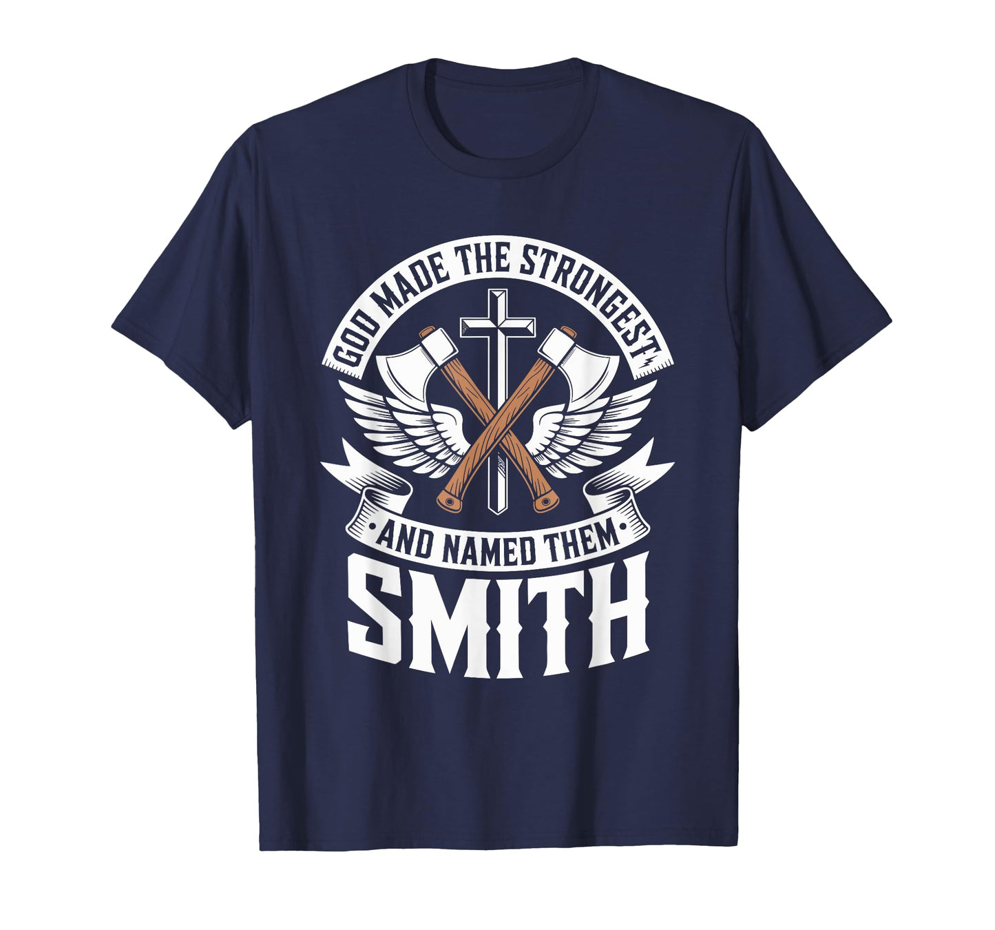 God Made the Strongest and Named Them Smith Family Name T-Shirt