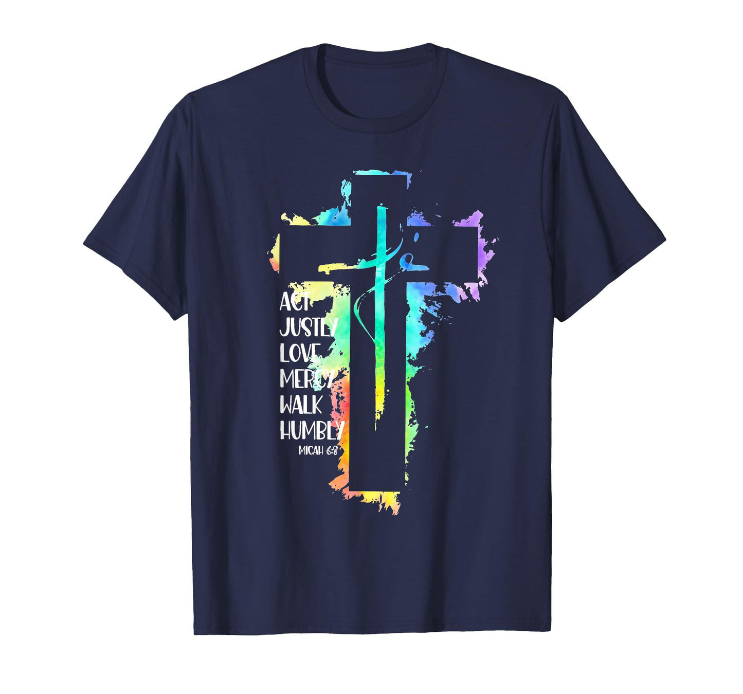 Tie Dye Cross Micah 6:8 Act Justly Bible Scripture Easter T-Shirt