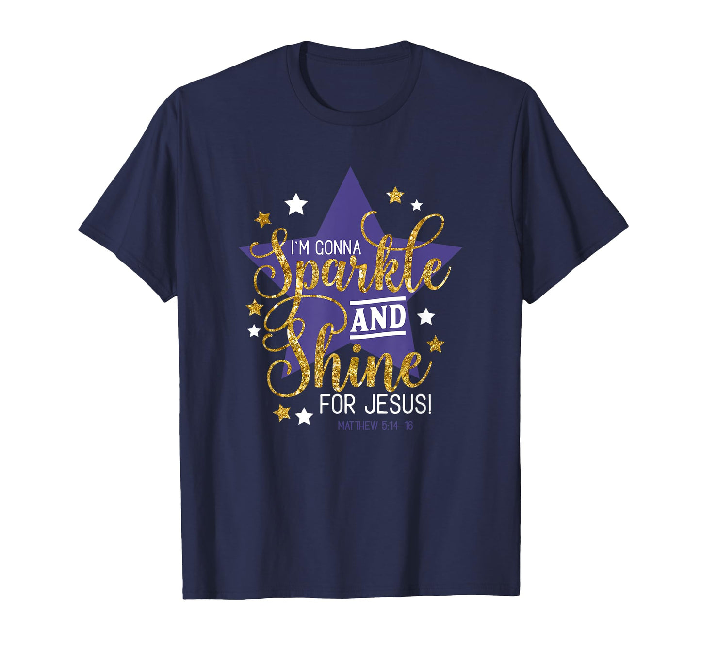 I'm Gonna Sparkle And Shine For Jesus - Christian Humor Tee T-Shirt
