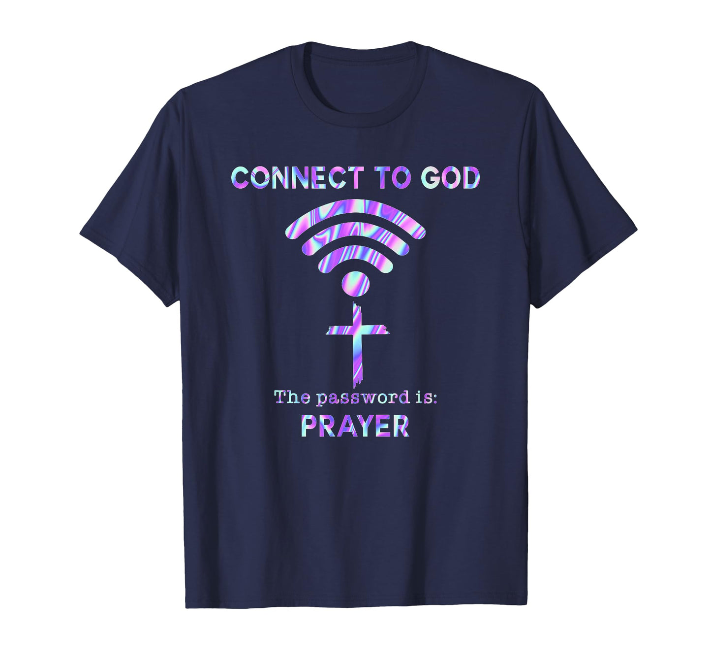 Connect To God The Password Is Prayer T-Shirt
