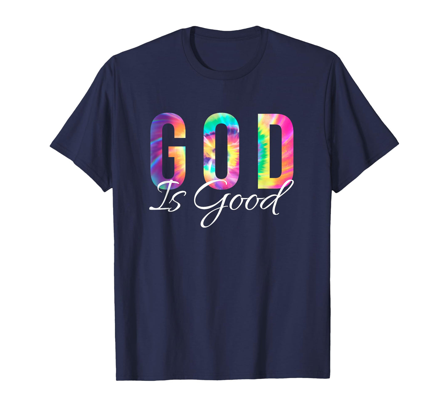 God Is Good Bible Verse Psalm Christian Faith Jesus Tie Dye T-Shirt