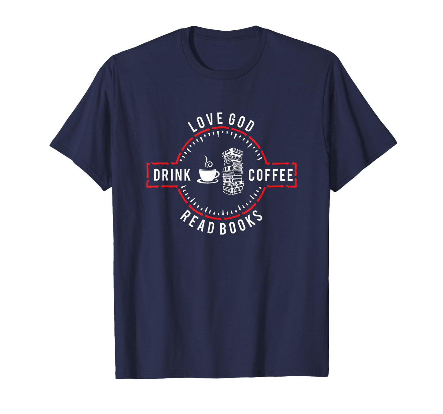 Love God Drink Coffee Read Books T-Shirt