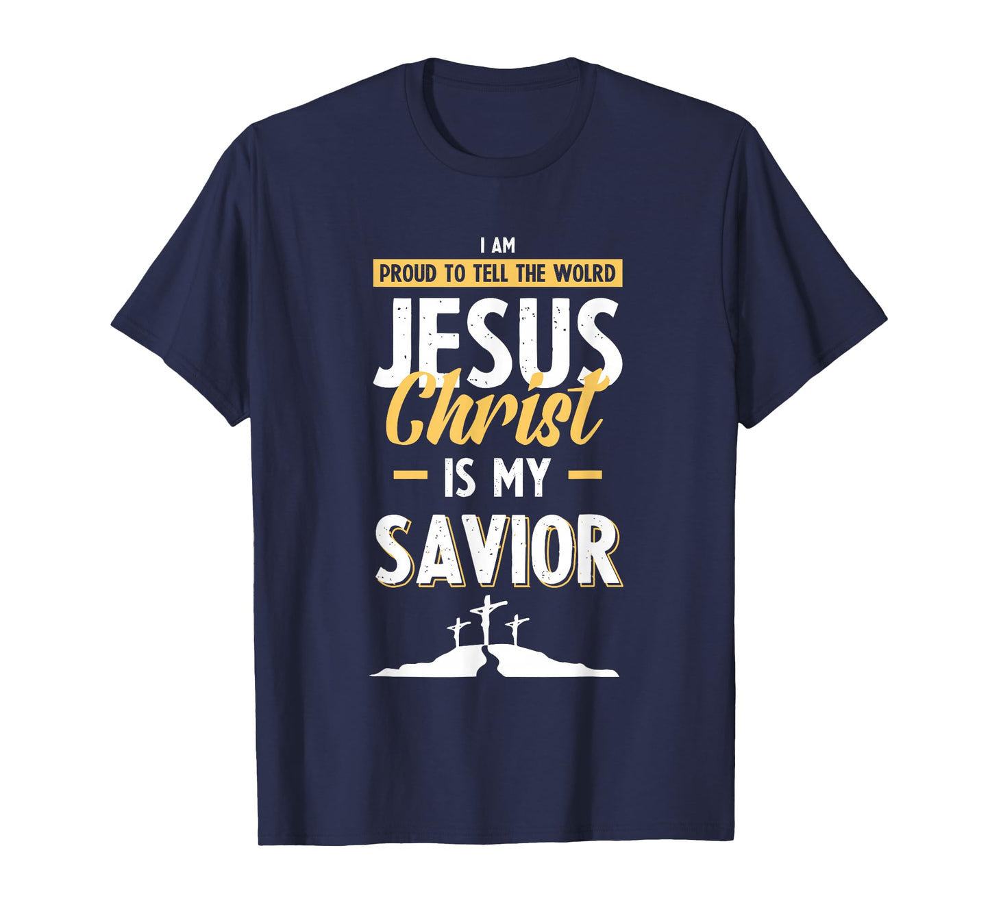 Jesus Christ is My Savior Bible Verse Shirt T-Shirt