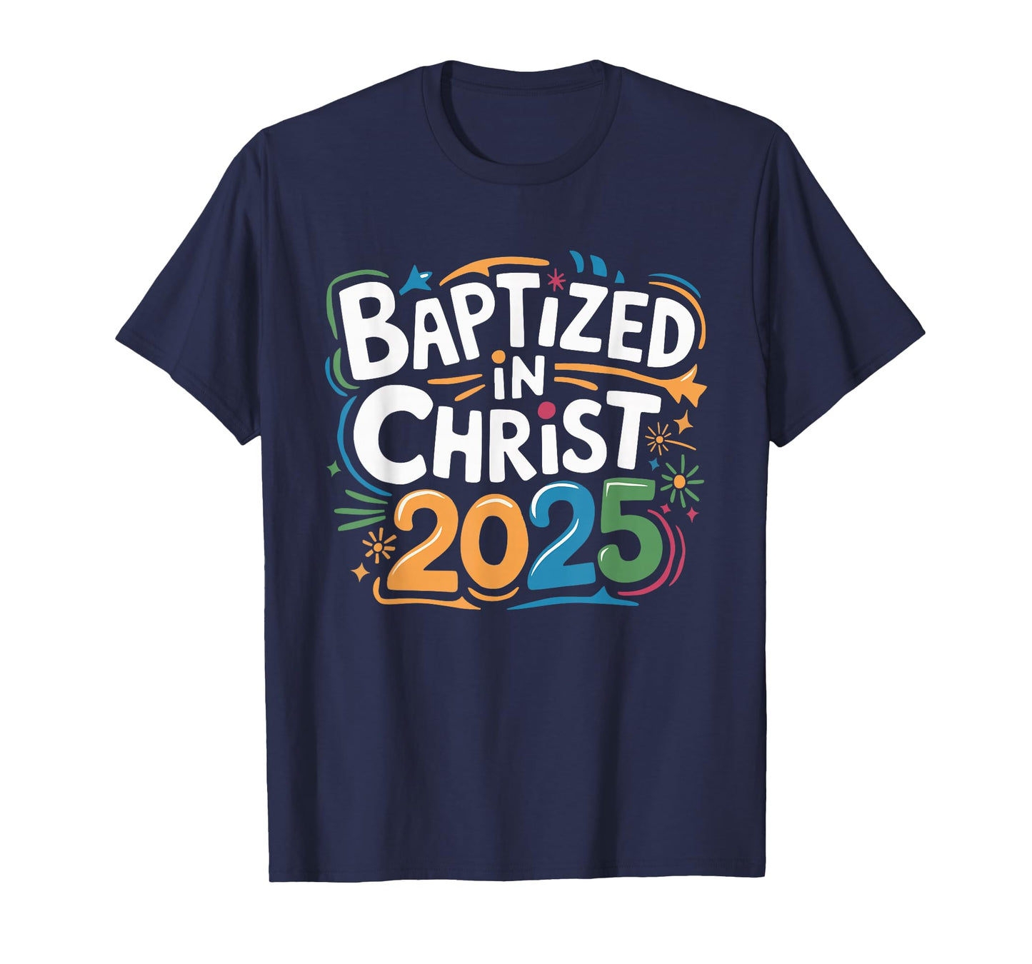 Baptized In Christ 2025 T-Shirt