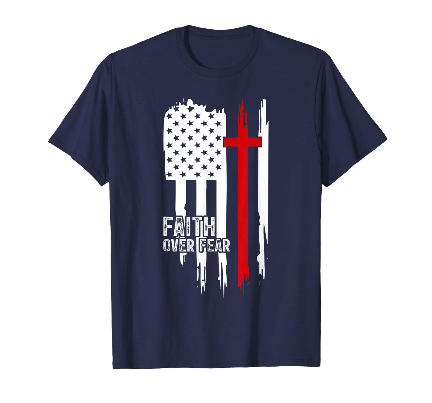 Christian USA Flag US American Christ Faith Over Fear Cross T-Shirt