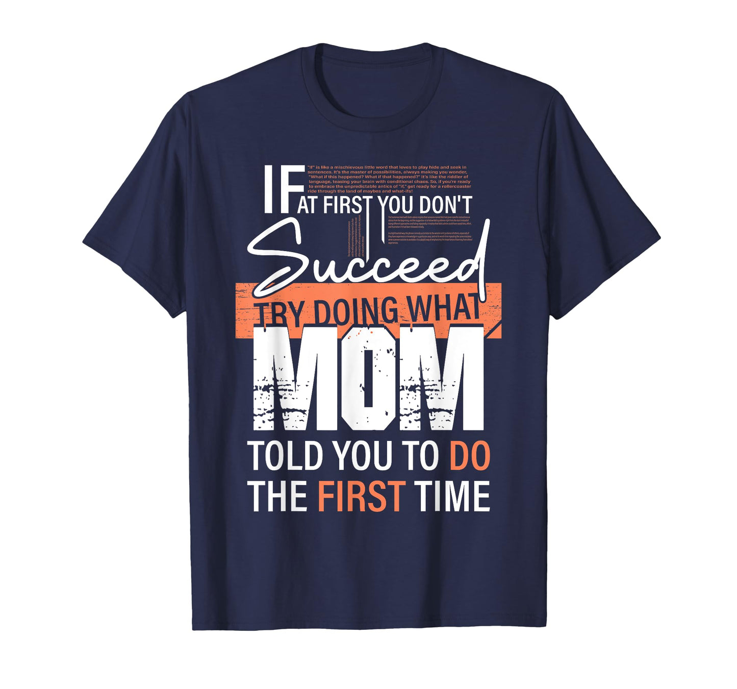 If At First You Don't Succeed Try Doing What Mom Told You Do T-Shirt