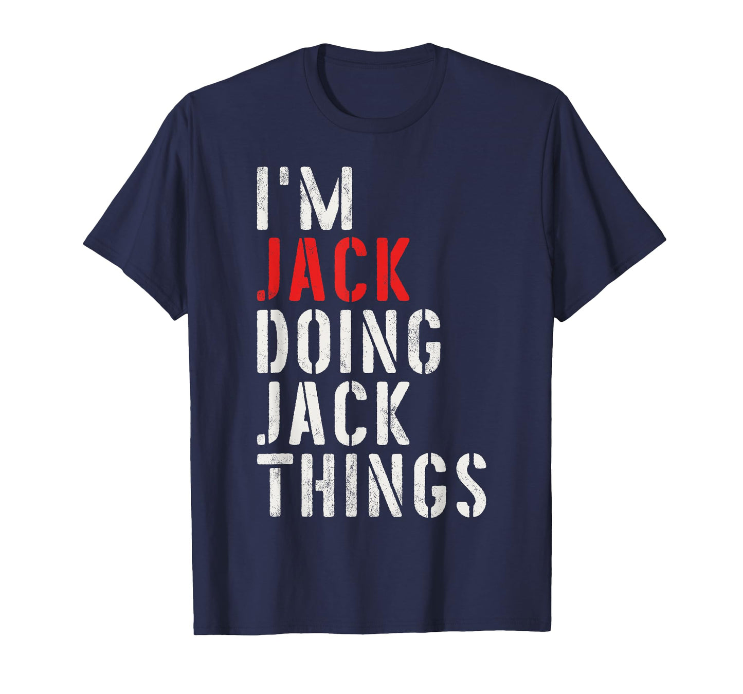 I'm Jack Doing Jack Things First Name Jack T-Shirt