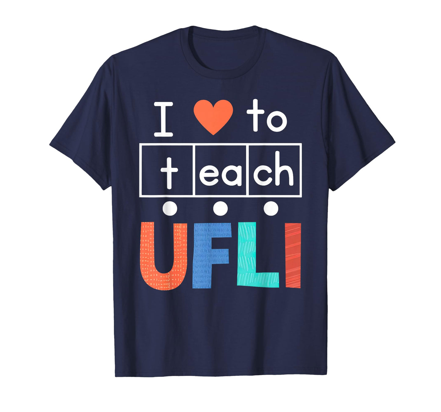 Science Of Reading I Love To Teach UFLI Teacher Literacy T-Shirt