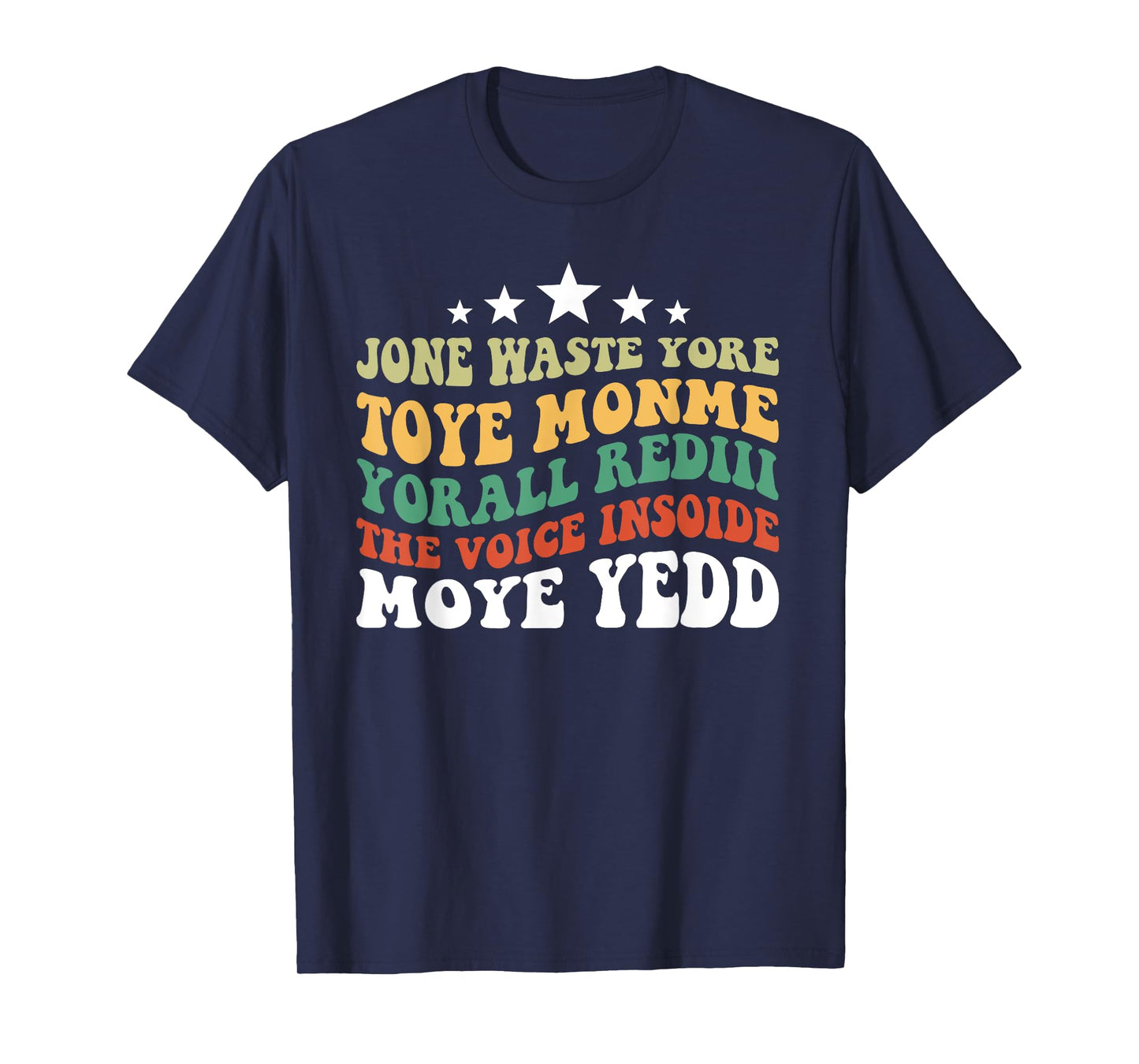 Jone Waste Yore Toye Monme Yorall Rediii T-Shirt