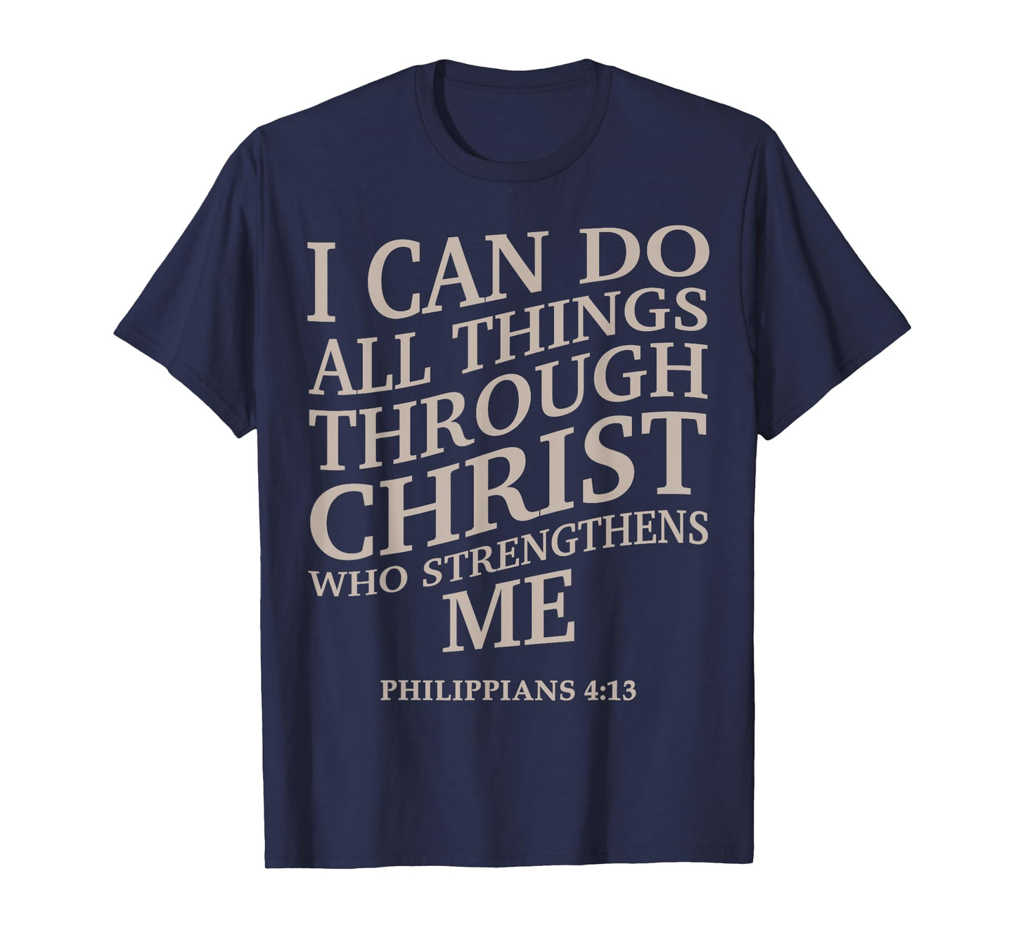 I Can Do All Things Through Christ Is King Christian Jesus T-Shirt