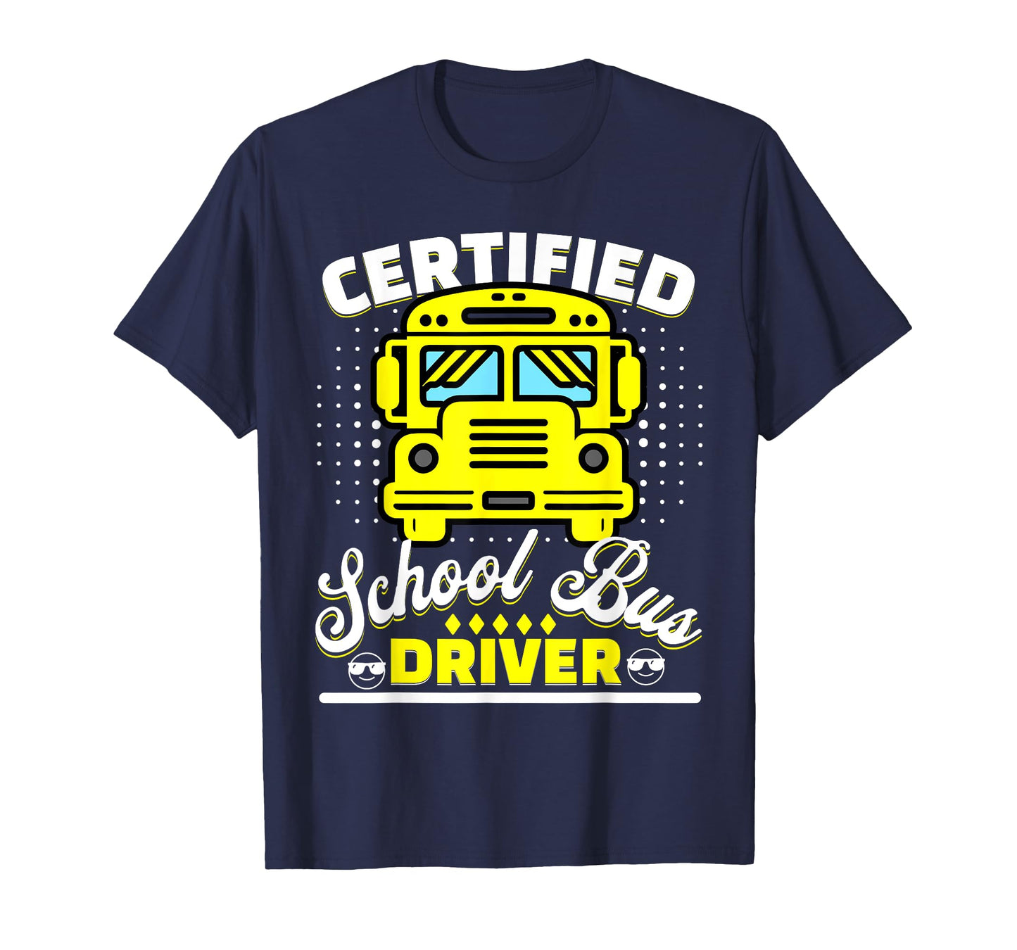 Funny Certified School Bus Driver T-Shirt