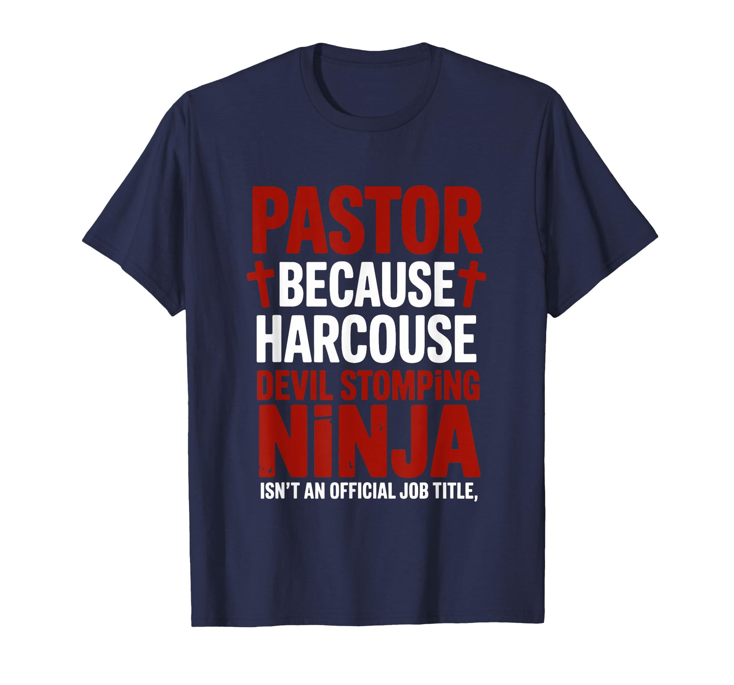 Pastor Because Hardcore Devil Stomping Ninja Isnt an T-Shirt