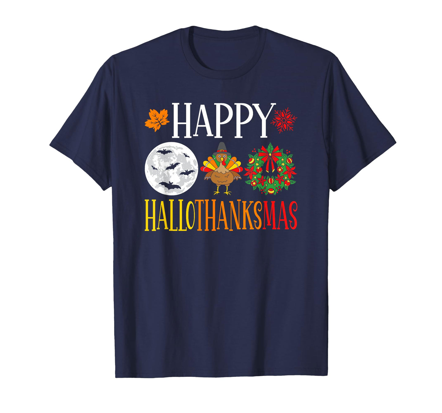 Happy Hallothanksmas Halloween Thanksgiving Christmas T-Shirt