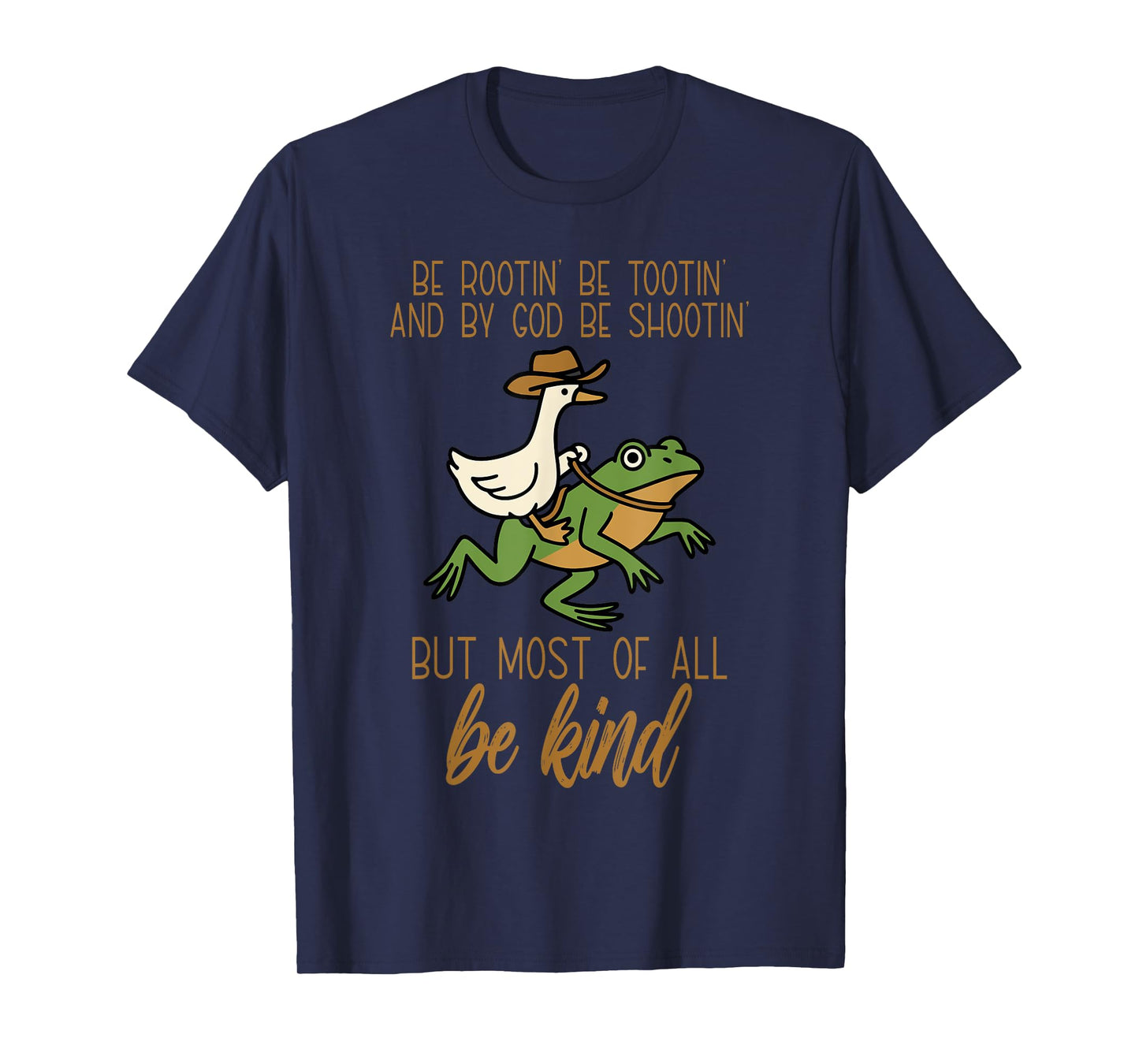Be Rootin' Be-Tootin' and by God Funny Frog & Goose T-Shirt