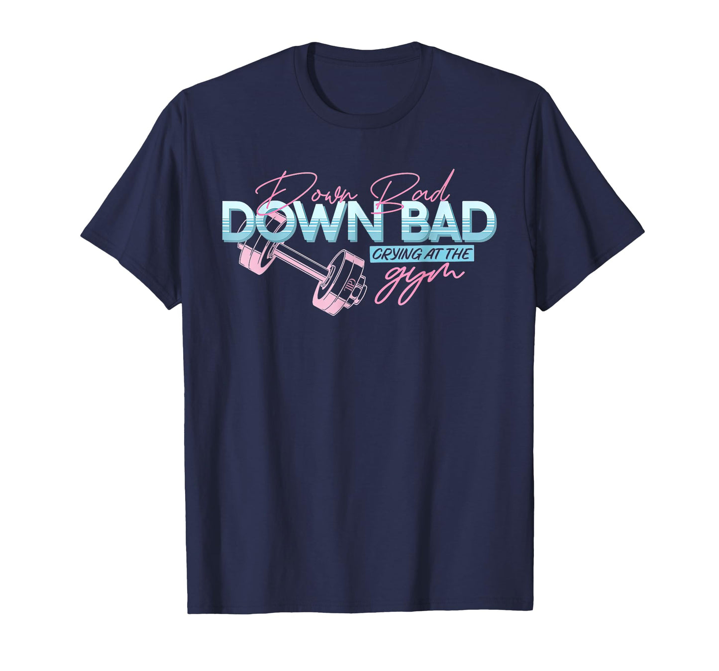 Funny Meme Trending Saying Quote Down Bad Crying At The Gym T-Shirt