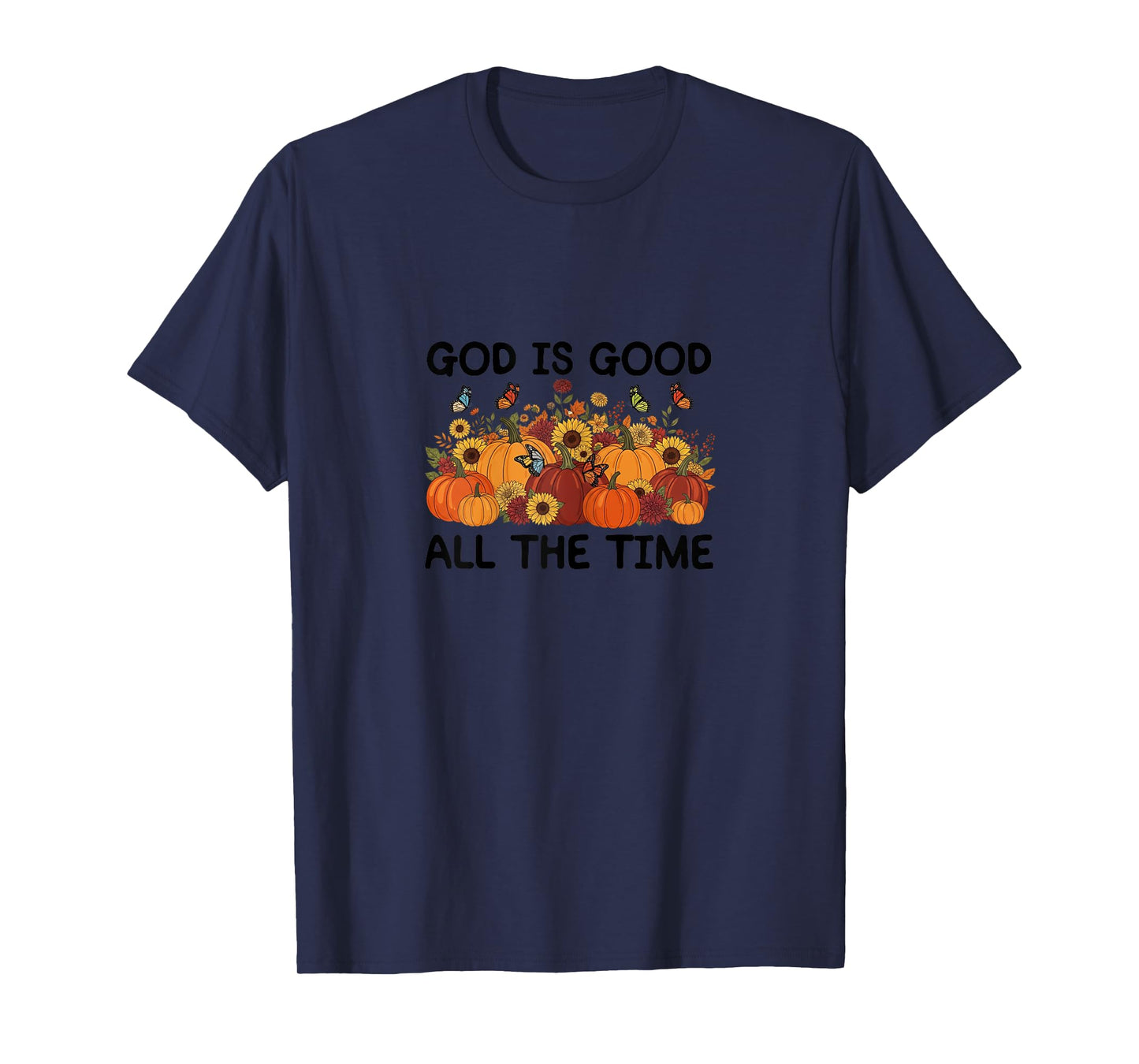 God is Good All The Time Fall Pumpkin T-Shirt