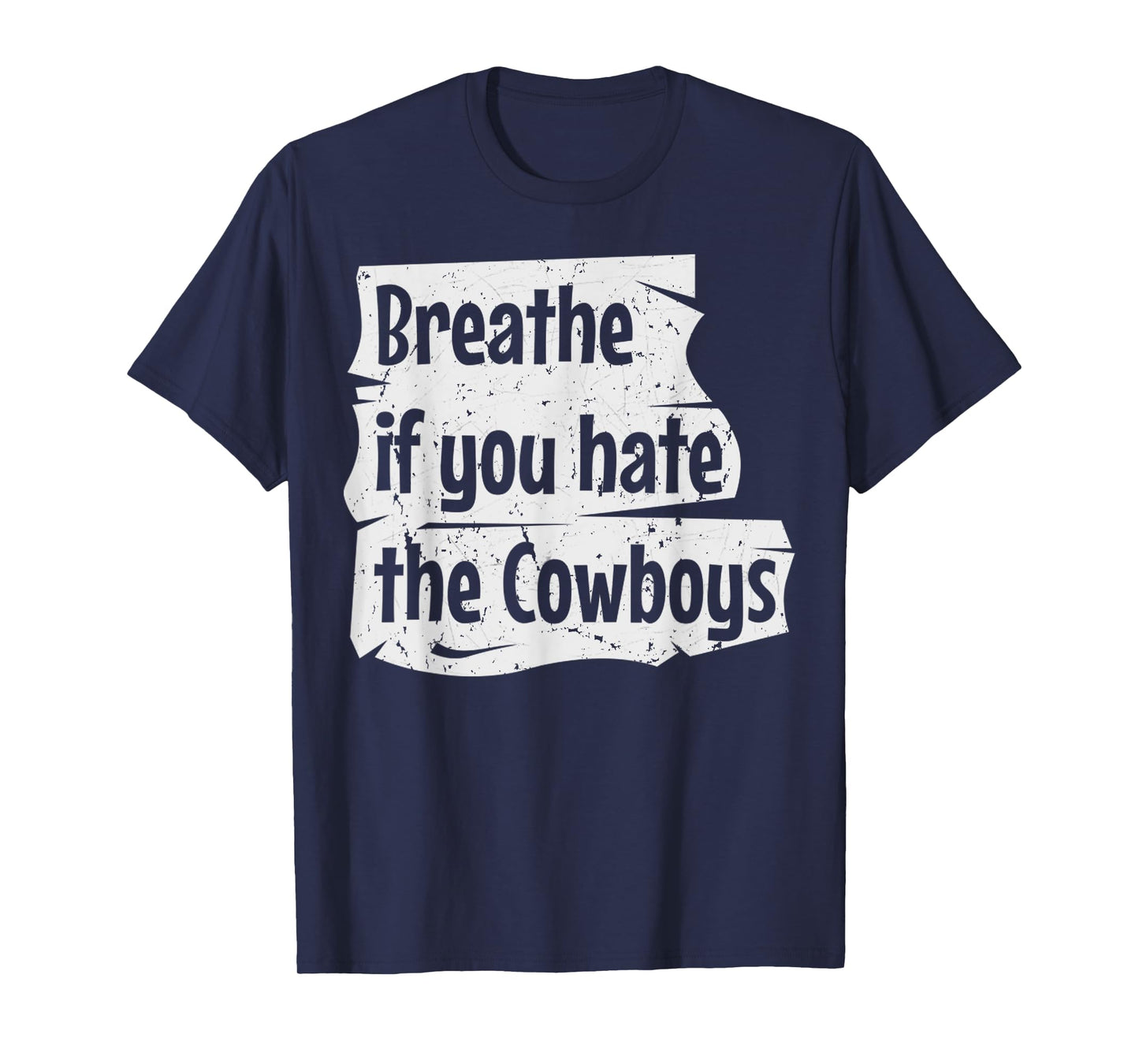 Vintage Breathe If You Hate The Cowboys Meme Funny Quote T-Shirt