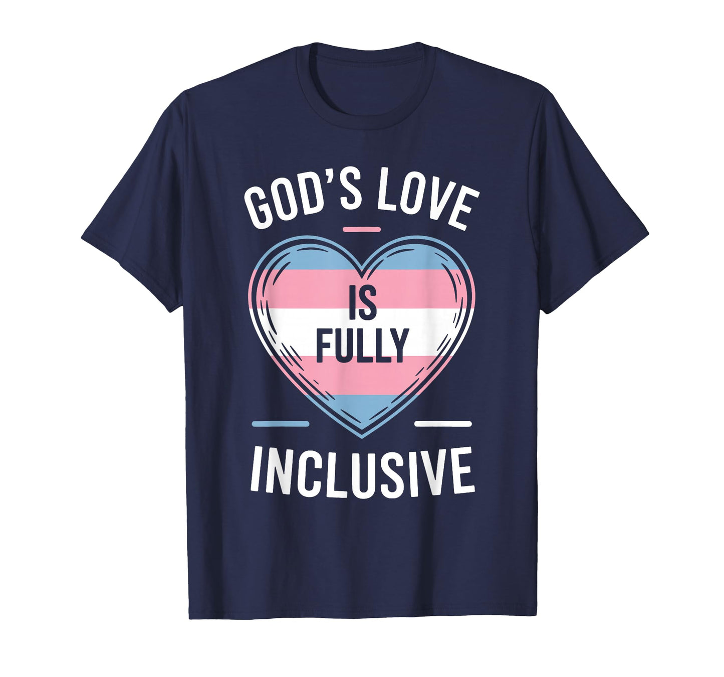 Gods Love Is Fully Inclusive Transgender Christian Pride T-Shirt