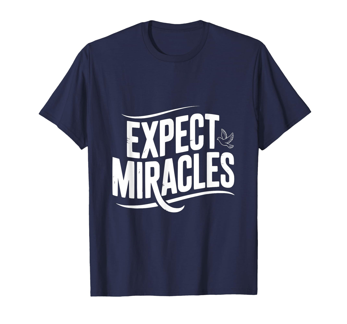 Expect Miracles with A Peaceful Dove T-Shirt