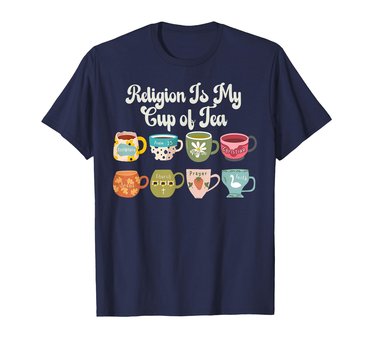 Religion Is My Cup Of Tea Christian Jesus Religious Catholic T-Shirt
