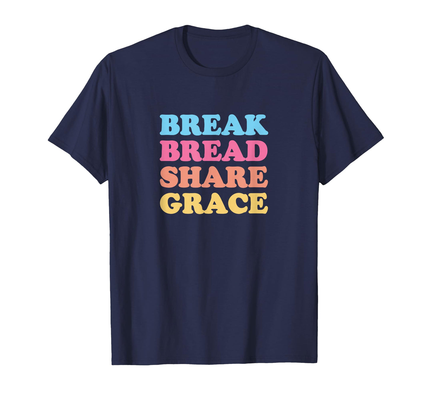 Break Bread Share Grace T-Shirt