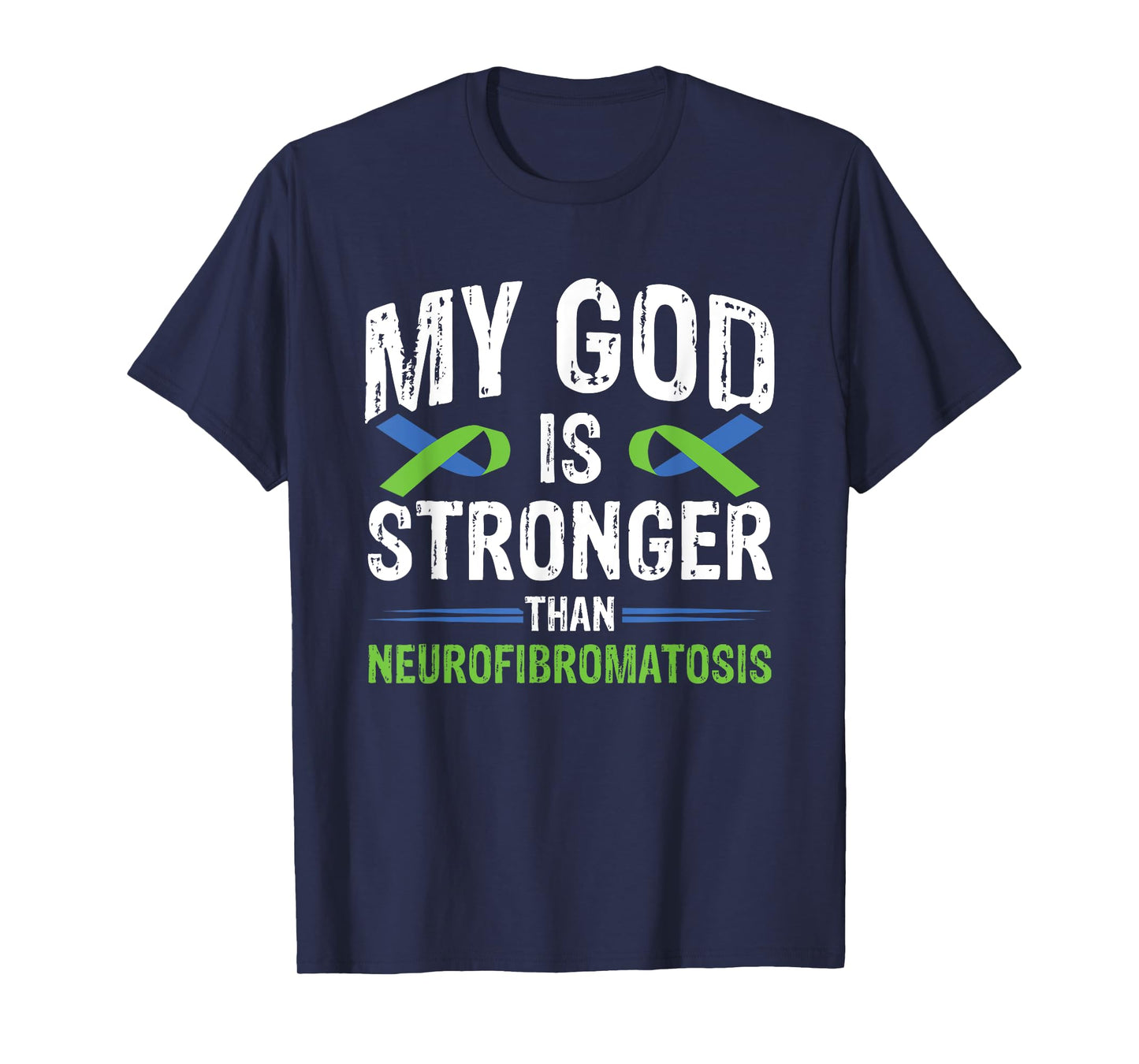 My God Is Stronger Than Neurofibromatosis T-Shirt