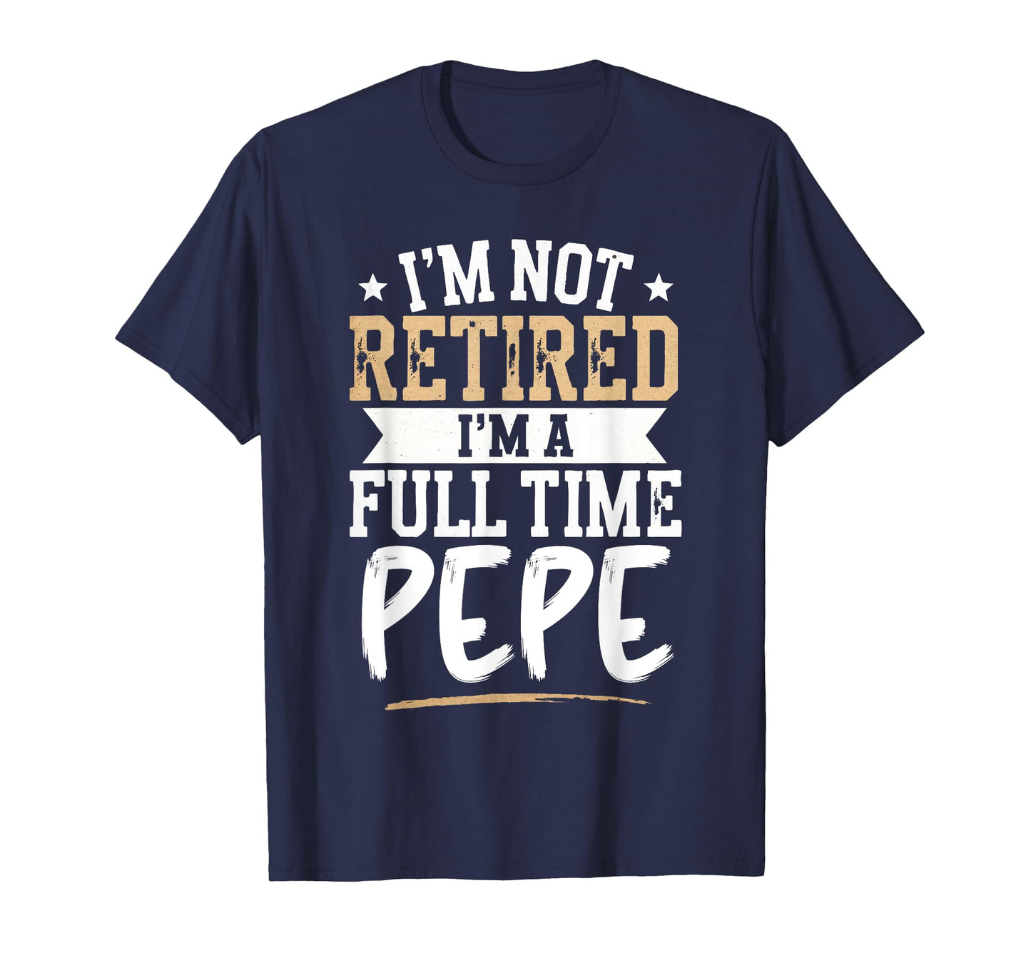 I'm Not Retired I'm a Full-Time Pepe Retirement Vintage T-Shirt