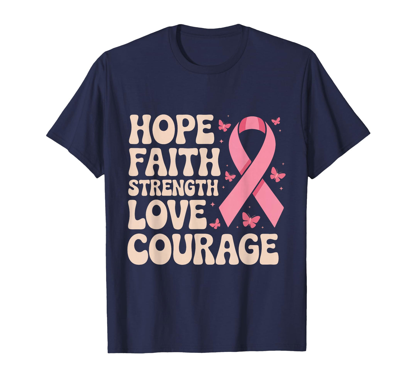 Hope Faith Strength Love Courage Breast Cancer Awareness T-Shirt