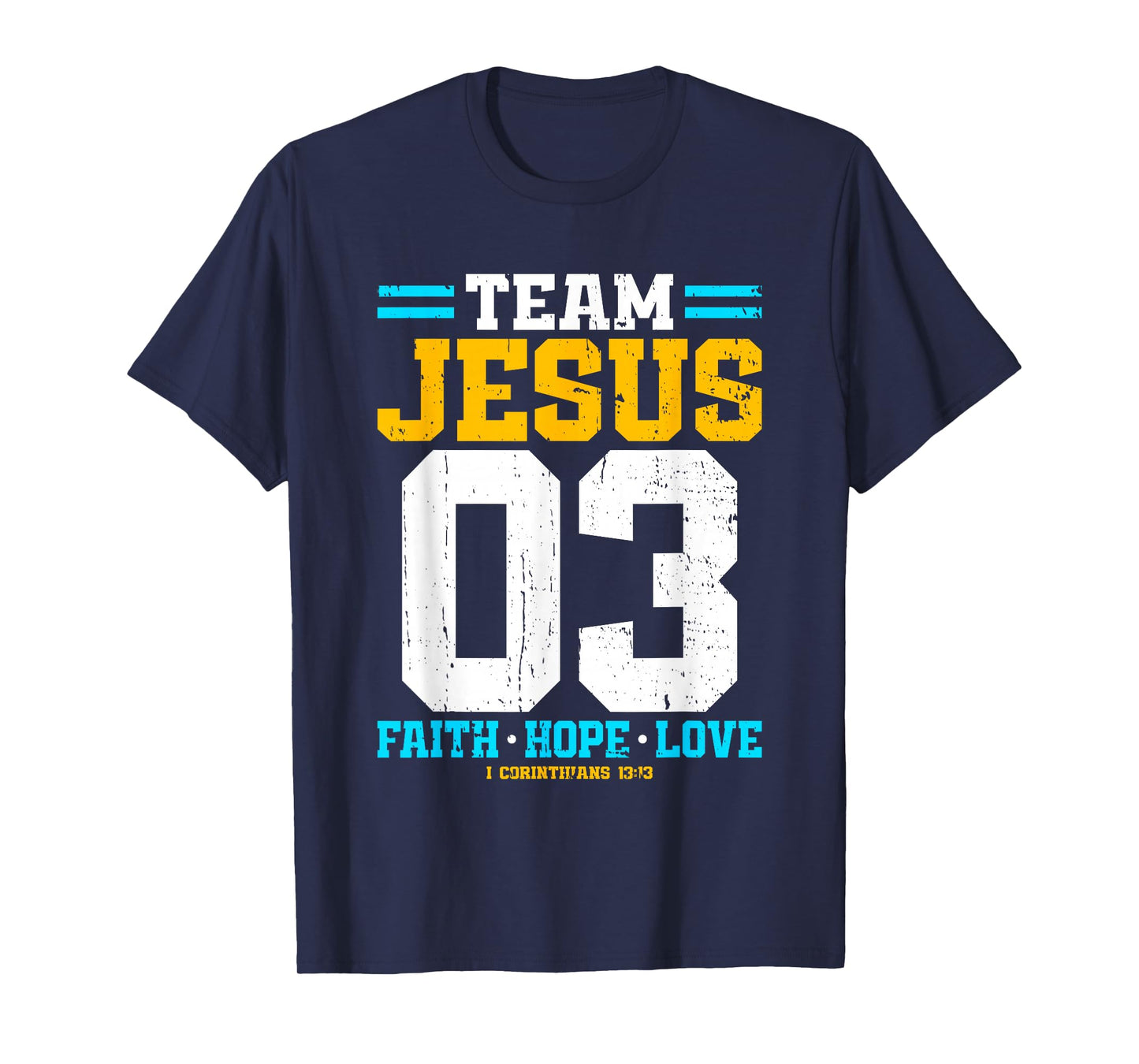 Christian - Team Jesus 03 Faith Hope Love T-Shirt