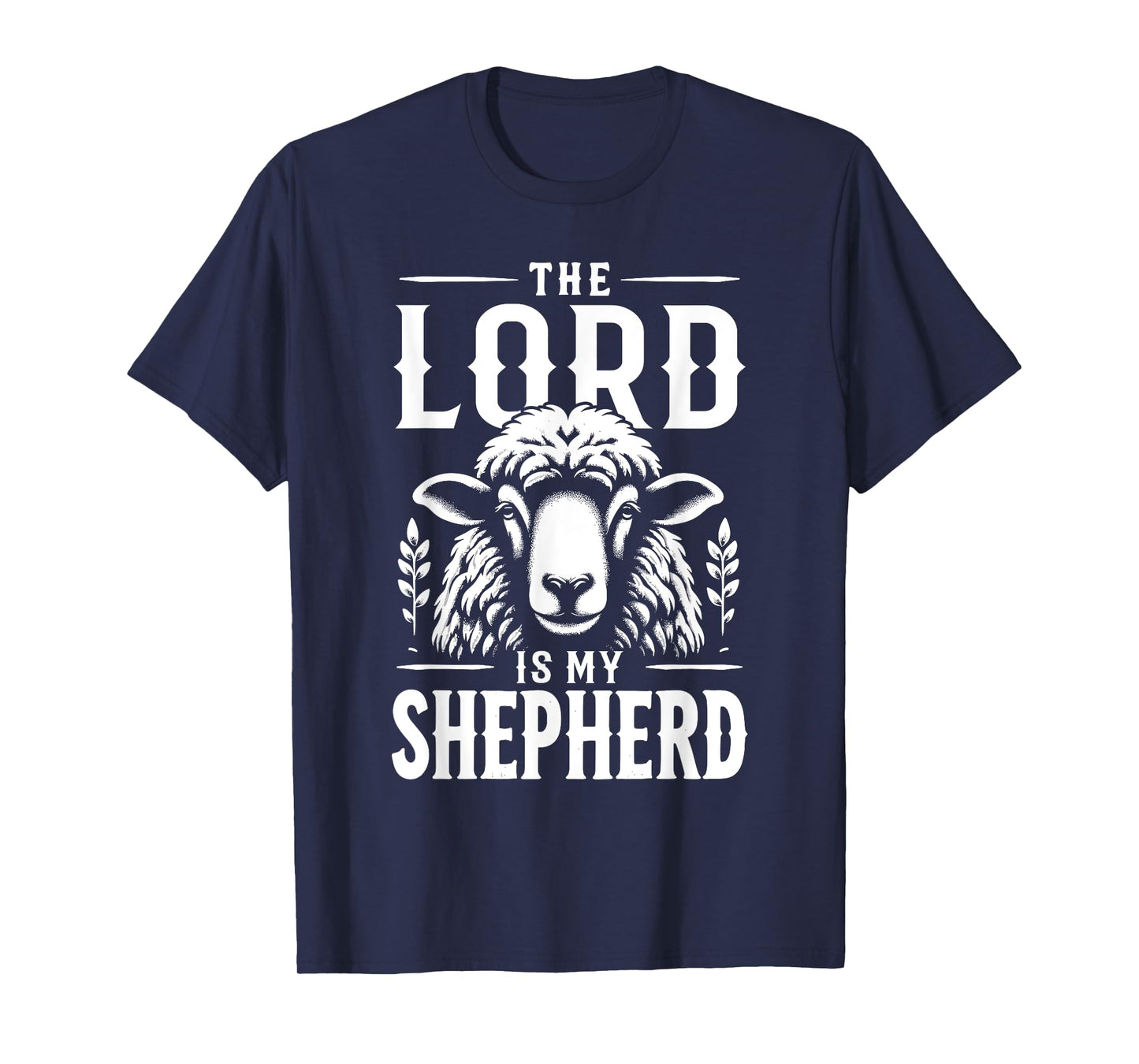 Jesus Christians God Faith The Lord Is My Shepherd T-Shirt