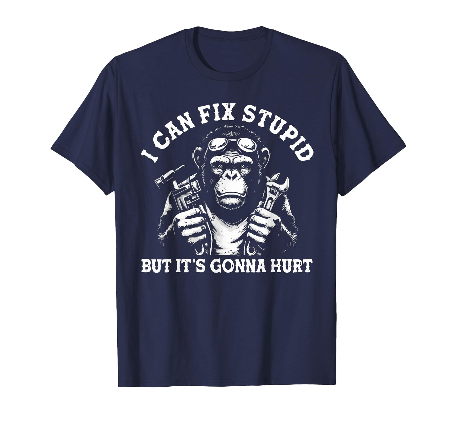 I Can Fix Stupid But It's Gonna Hurt Mechanic Funny Monkey T-Shirt