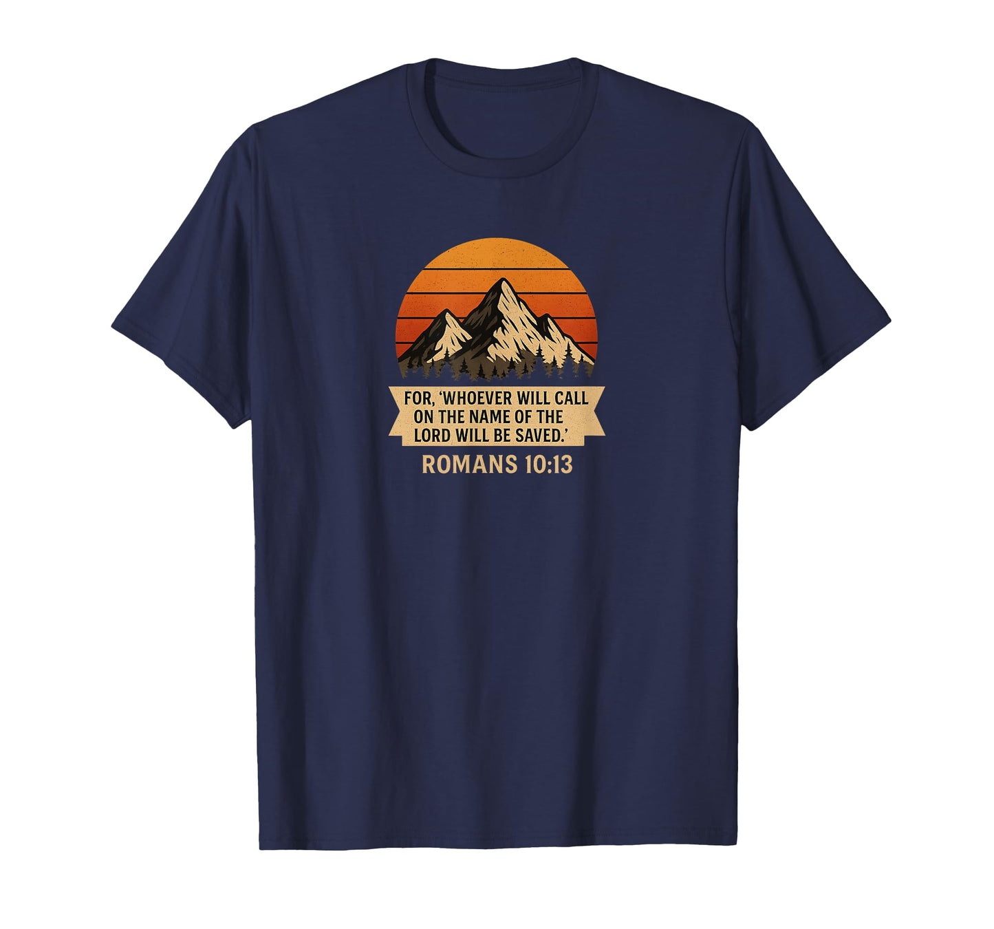 Romans 10:13 Christian Mountain Sunset Bible Verse T-Shirt T-Shirt