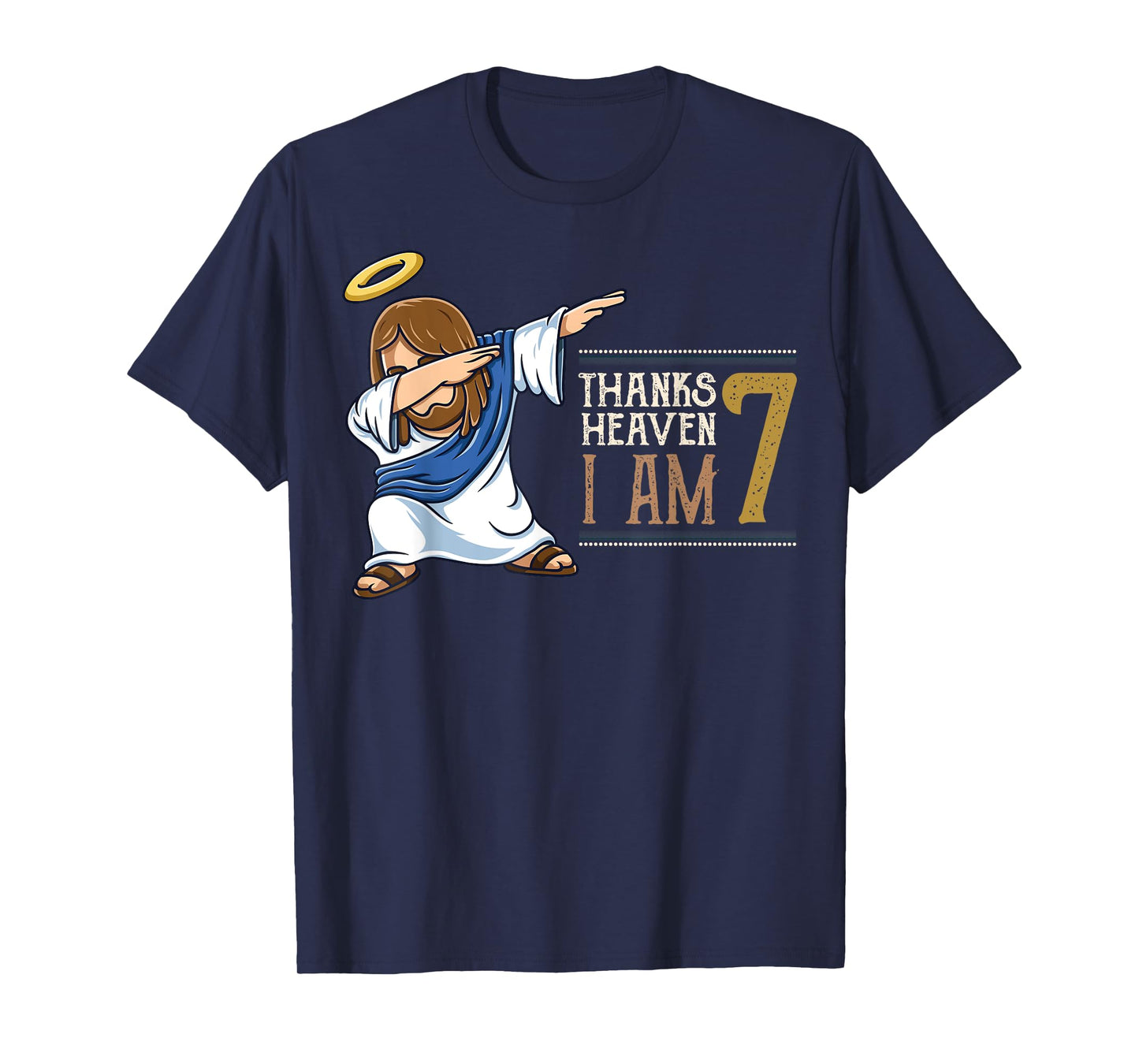 Thanks To Heaven I am 7 Dabbing Jesus Christ 7th Birthday T-Shirt