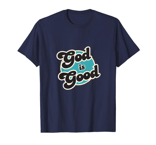 God is Good, Men, Women, Youth and Girls T-Shirt