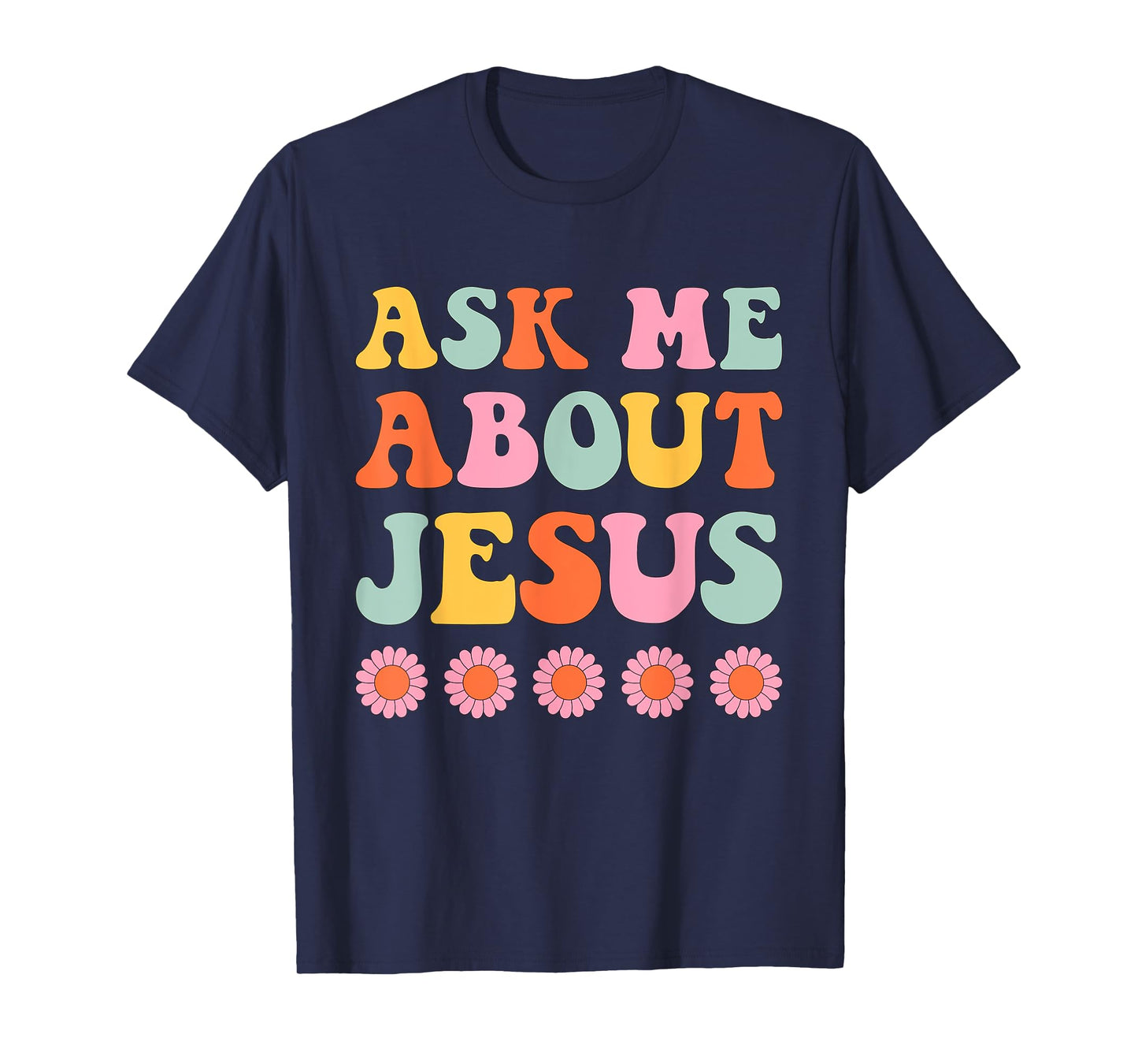 Ask Me About My Jesus Christian Faith Retro Groovy T-Shirt