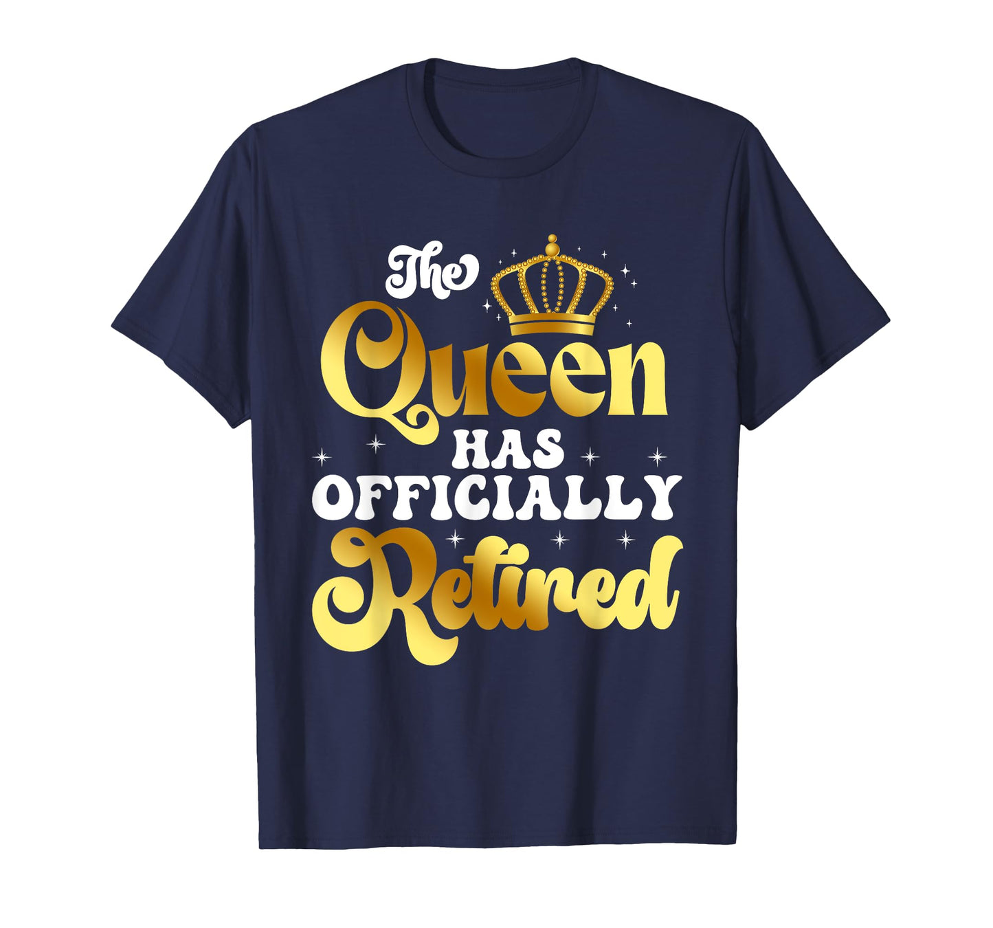 Womens The Queen Has Officially Retired Funny Retirement T-Shirt