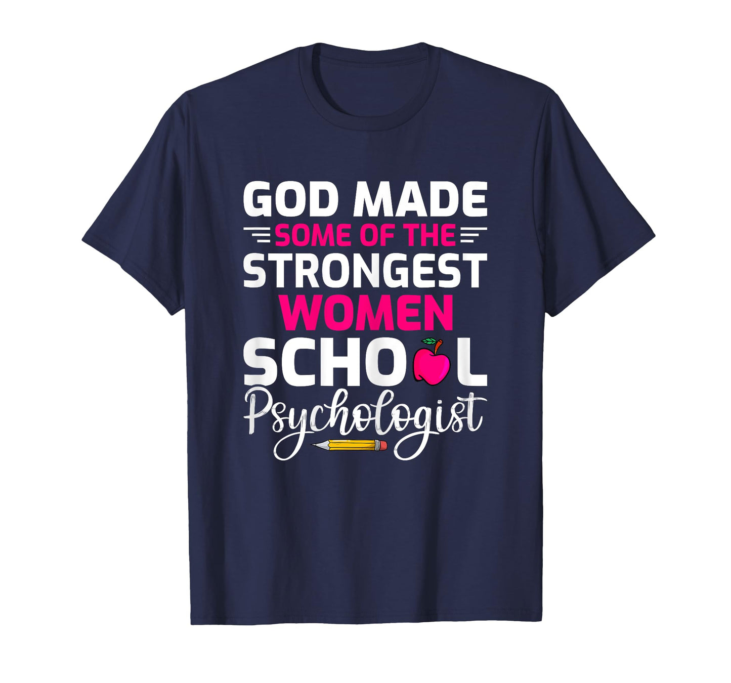 God Made Some of The Strongest Women School Psychologist T-Shirt