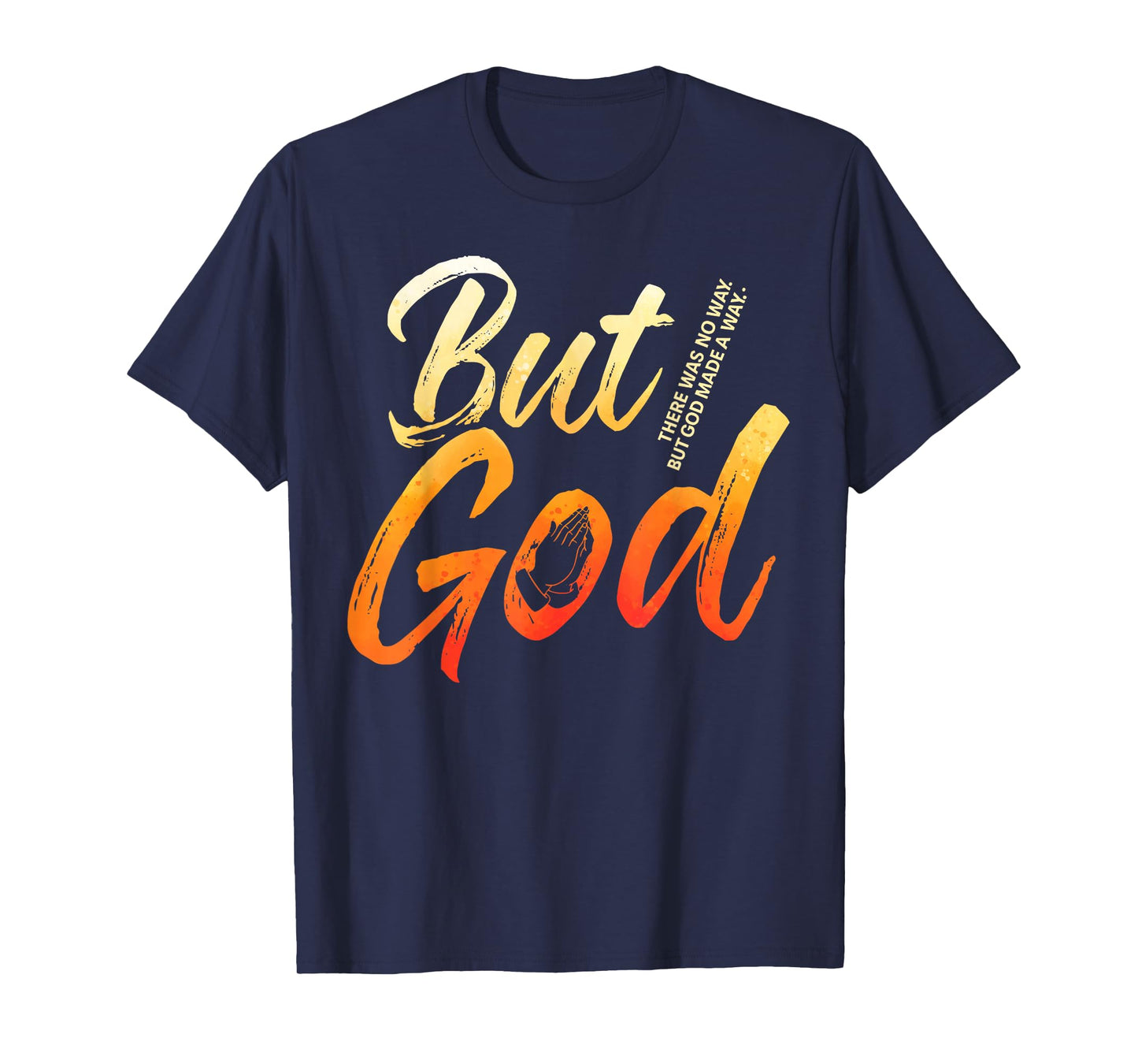 But God Jesus Christian Religious Believer Worshiper T-Shirt