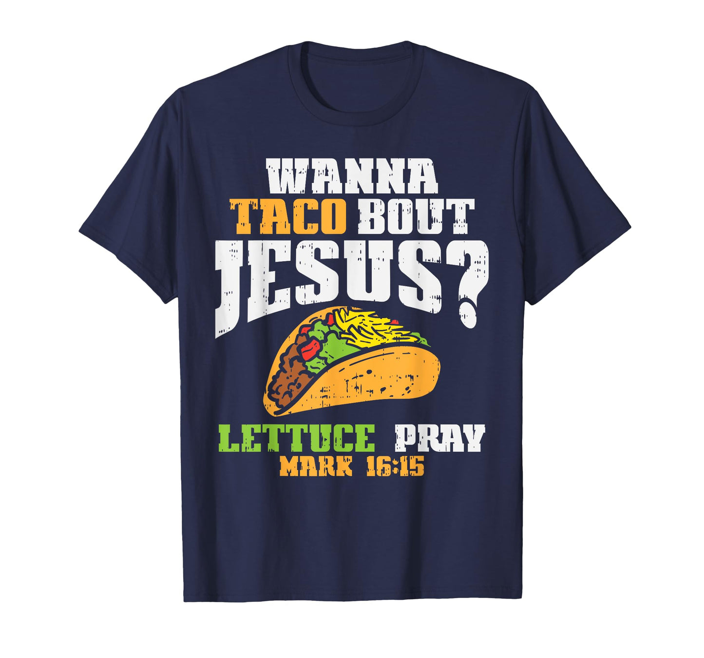 Taco Bout Jesus Lettuce Pray Cinco De Mayo Christian Bible T-Shirt