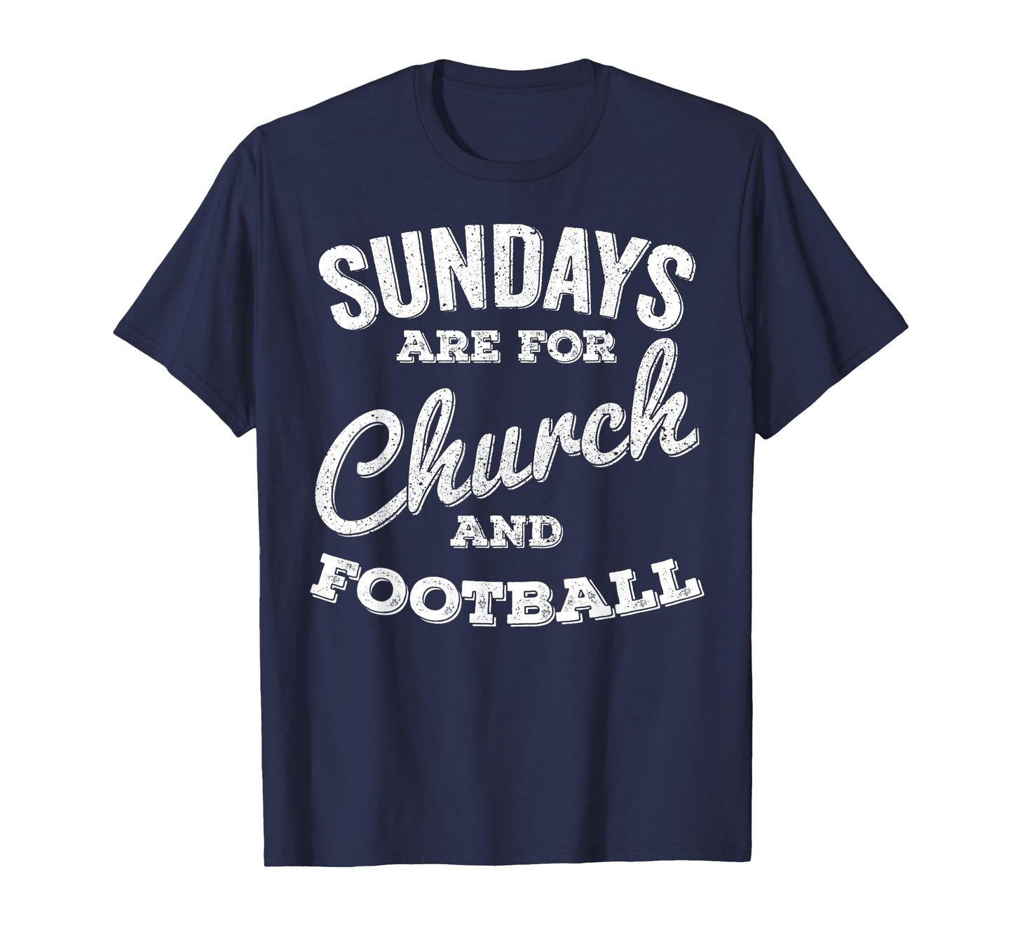 Sundays Are For Church and Football T-Shirt